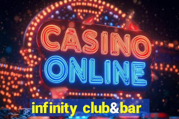 infinity club&bar